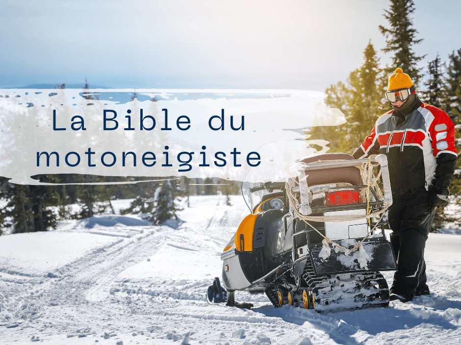 La Bible du motoneigiste: un guide essentiel pour une saison sécuritaire